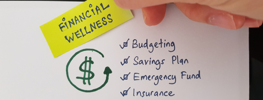 Financial Wellness. Financial Wellbeing. Tips to better manage your finance. Budgeting, Savings Plan, Emergency Fund, Insurance and Retirement Plan